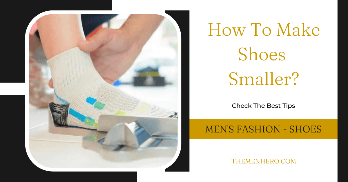 DIY Shoe Sizing: How to Make Shoes Smaller at Home